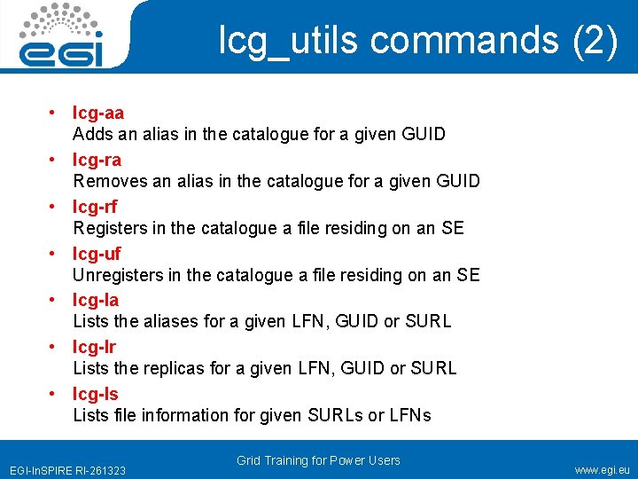 lcg_utils commands (2) • lcg-aa Adds an alias in the catalogue for a given