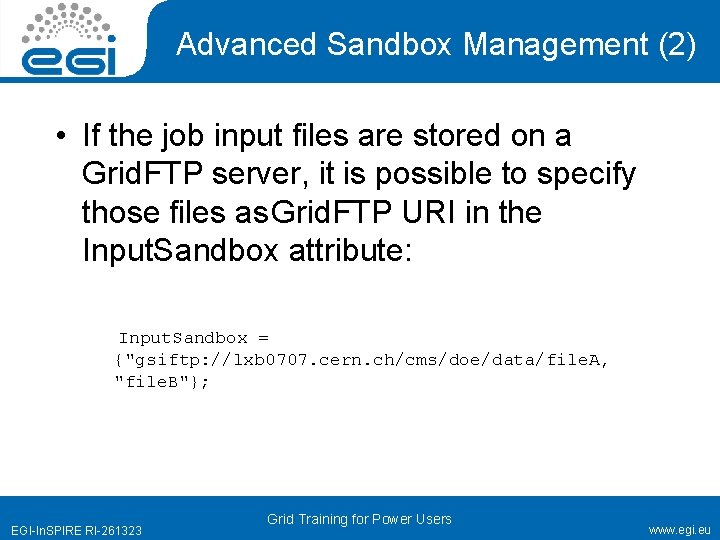 Advanced Sandbox Management (2) • If the job input files are stored on a