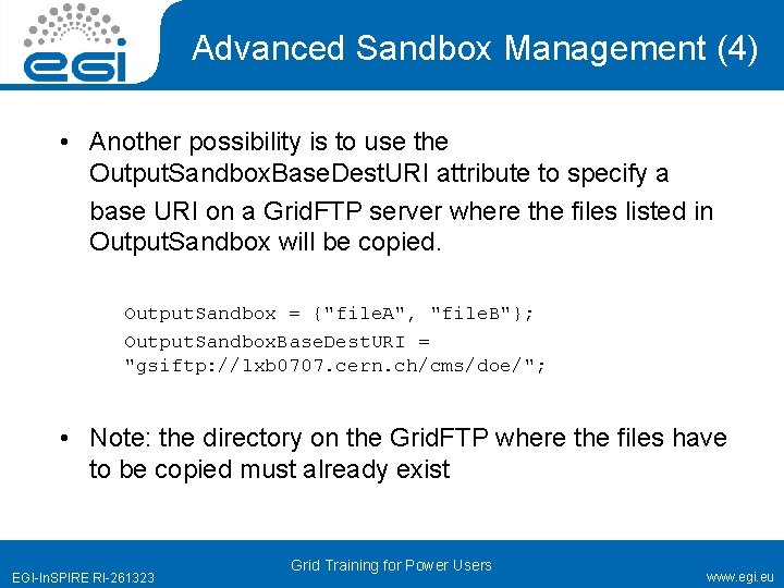 Advanced Sandbox Management (4) • Another possibility is to use the Output. Sandbox. Base.