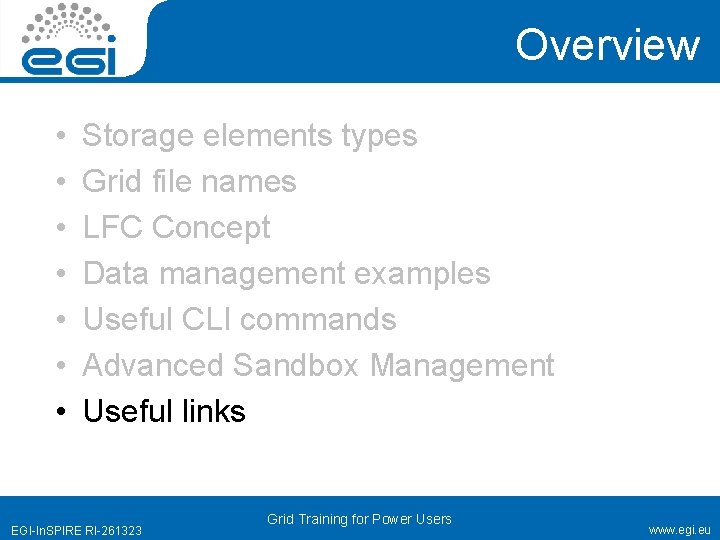 Overview • • Storage elements types Grid file names LFC Concept Data management examples