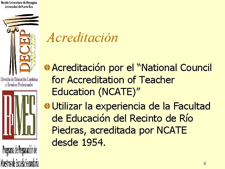 Acreditación por el “National Council for Accreditation of Teacher Education (NCATE)” Utilizar la experiencia