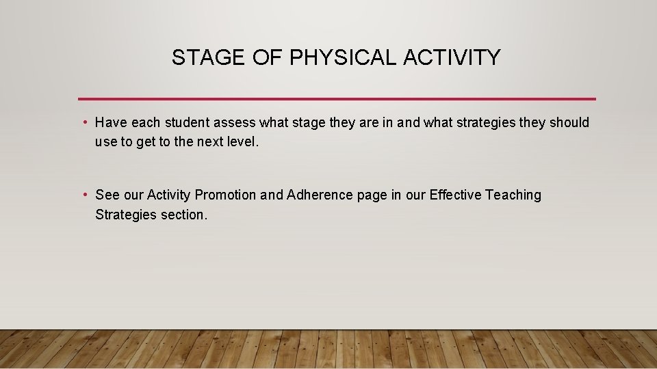 STAGE OF PHYSICAL ACTIVITY • Have each student assess what stage they are in