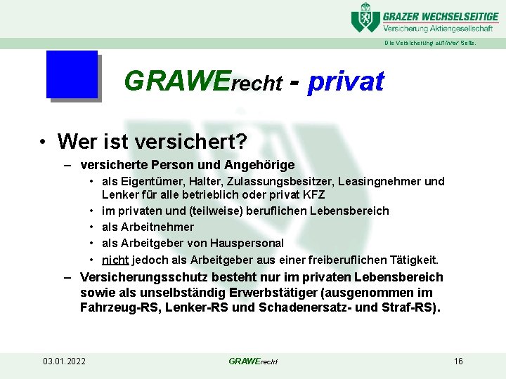 Die Versicherung auf Ihrer Seite. GRAWErecht - privat • Wer ist versichert? – versicherte