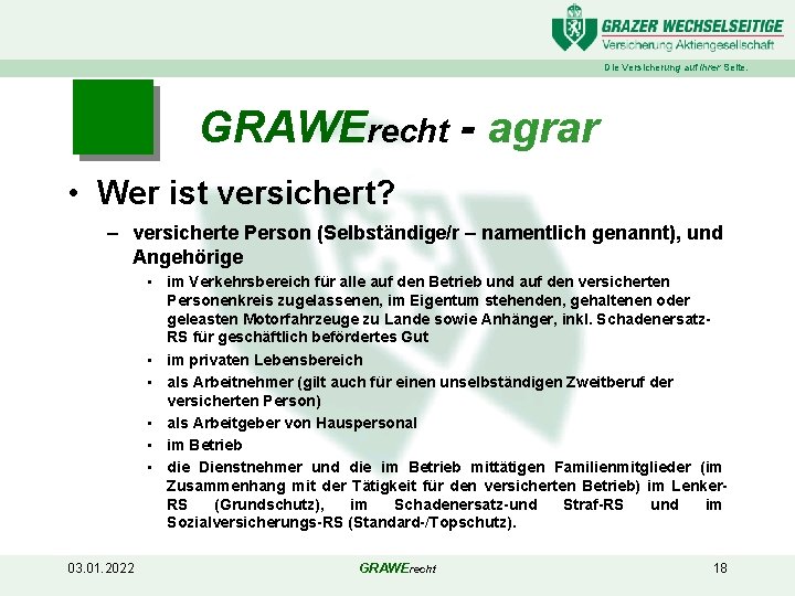 Die Versicherung auf Ihrer Seite. GRAWErecht - agrar • Wer ist versichert? – versicherte