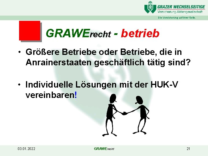 Die Versicherung auf Ihrer Seite. GRAWErecht - betrieb • Größere Betriebe oder Betriebe, die