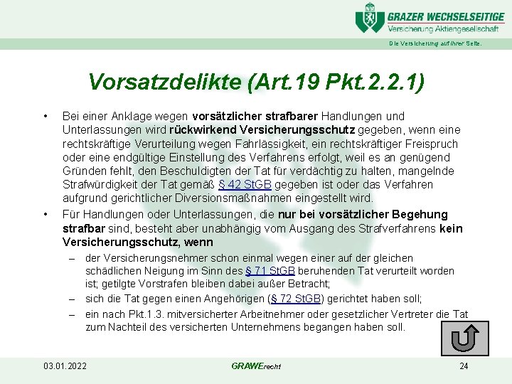 Die Versicherung auf Ihrer Seite. Vorsatzdelikte (Art. 19 Pkt. 2. 2. 1) • •