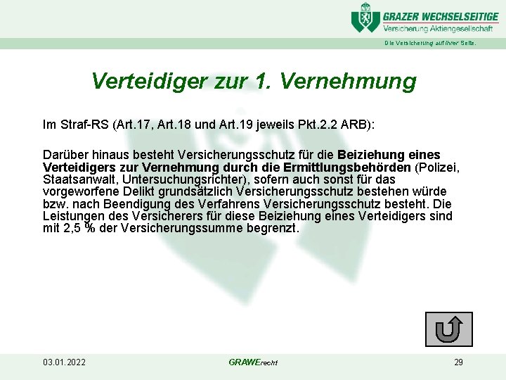 Die Versicherung auf Ihrer Seite. Verteidiger zur 1. Vernehmung Im Straf-RS (Art. 17, Art.