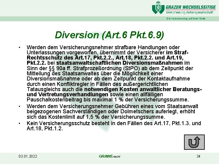 Die Versicherung auf Ihrer Seite. Diversion (Art. 6 Pkt. 6. 9) • • •