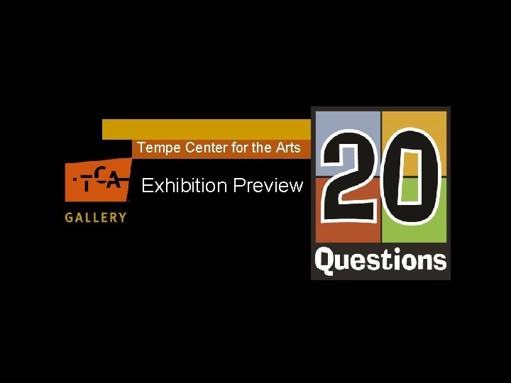 Tempe Center for the Arts Exhibition Preview 