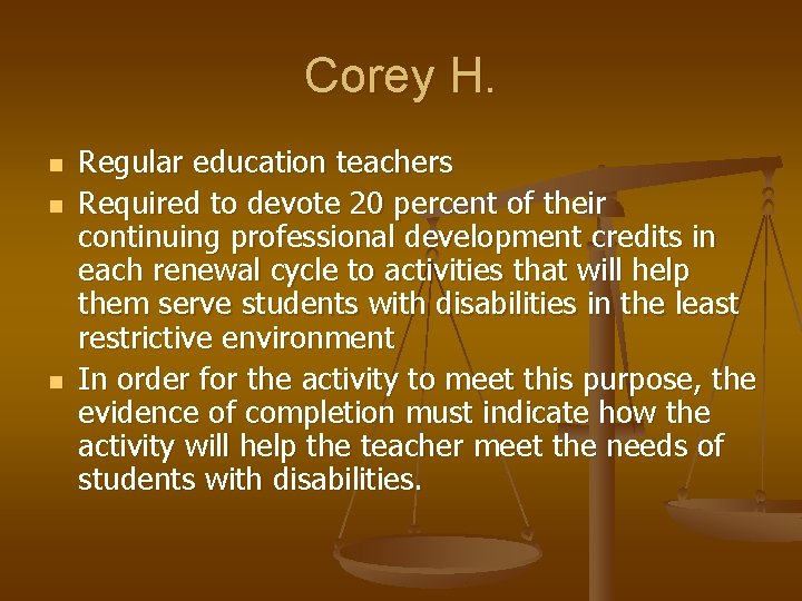 Corey H. n n n Regular education teachers Required to devote 20 percent of