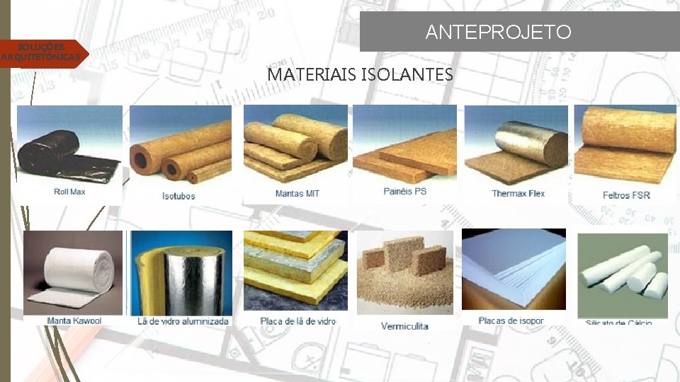 SOLUÇÕES ARQUITETÔNICAS ANTEPROJETO MATERIAIS ISOLANTES 