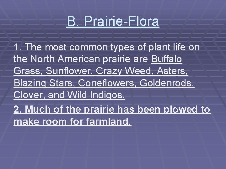 B. Prairie-Flora 1. The most common types of plant life on the North American