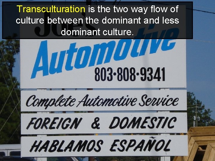 Transculturation is the two way flow of culture between the dominant and less dominant Transculturation is the two way flow of culture between the dominant and less dominant
