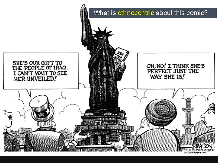 What is ethnocentric about this comic? What is ethnocentric about this comic?
