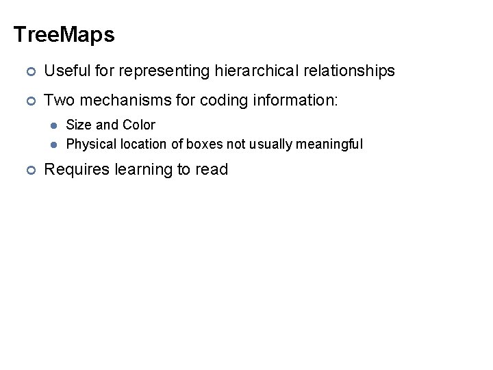 Tree. Maps ¢ Useful for representing hierarchical relationships ¢ Two mechanisms for coding information: