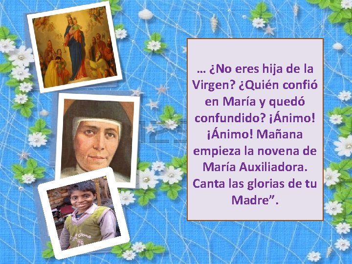 … ¿No eres hija de la Virgen? ¿Quién confió en María y quedó confundido?
