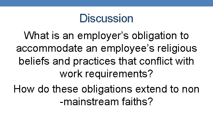 Discussion What is an employer’s obligation to accommodate an employee’s religious beliefs and practices