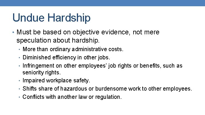 Undue Hardship • Must be based on objective evidence, not mere speculation about hardship.