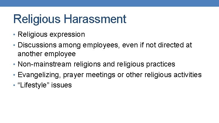 Religious Harassment • Religious expression • Discussions among employees, even if not directed at