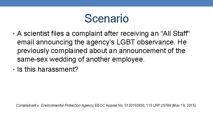 Scenario • A scientist files a complaint after receiving an “All Staff” email announcing