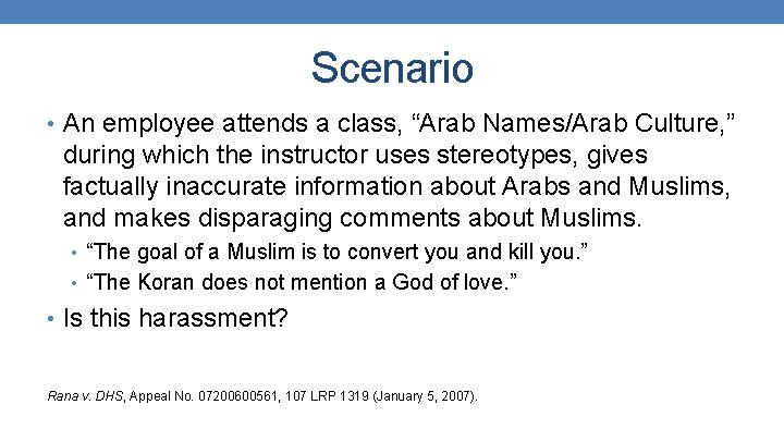 Scenario • An employee attends a class, “Arab Names/Arab Culture, ” during which the