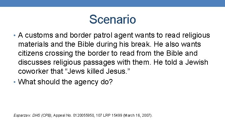 Scenario • A customs and border patrol agent wants to read religious materials and