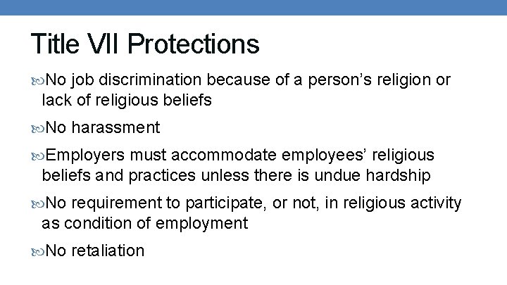 Title VII Protections No job discrimination because of a person’s religion or lack of