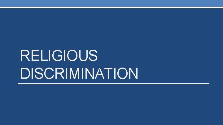 RELIGIOUS DISCRIMINATION 