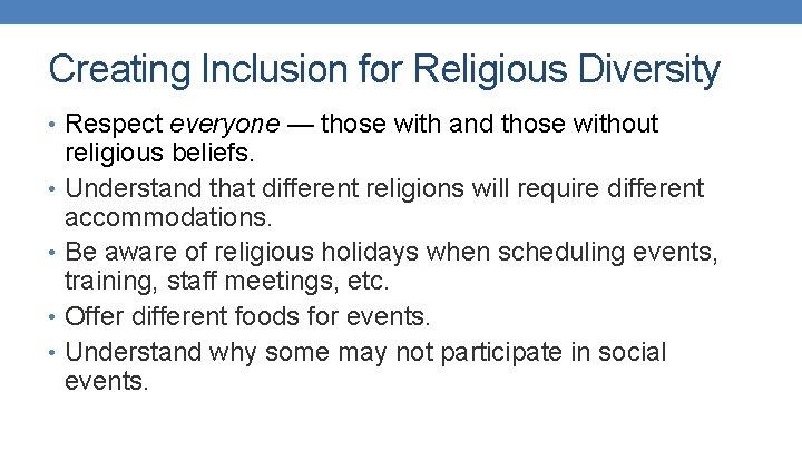 Creating Inclusion for Religious Diversity • Respect everyone — those with and those without