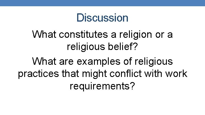Discussion What constitutes a religion or a religious belief? What are examples of religious