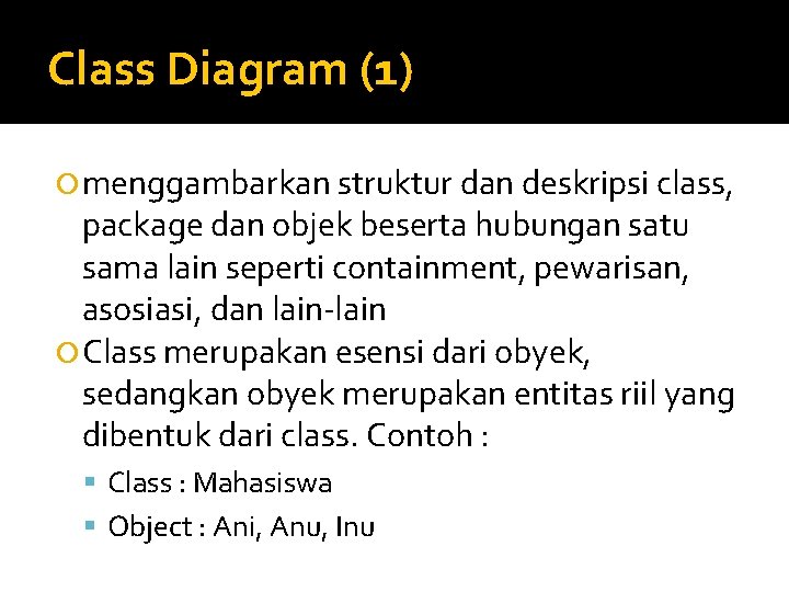 Class Diagram (1) menggambarkan struktur dan deskripsi class, package dan objek beserta hubungan satu