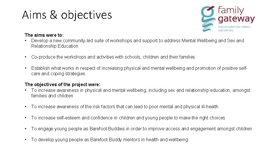 Aims & objectives The aims were to: • Develop a new community-led suite of
