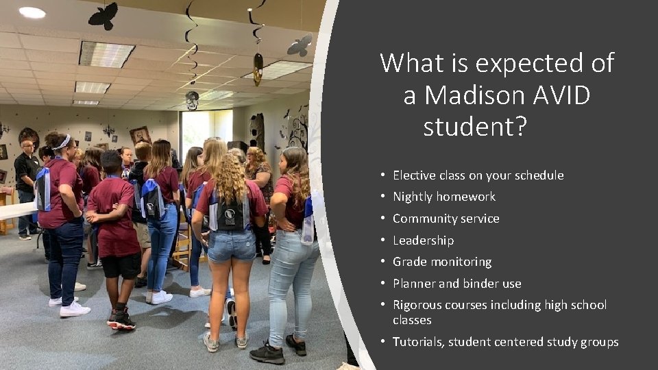 What is expected of a Madison AVID student? • Elective class on your schedule