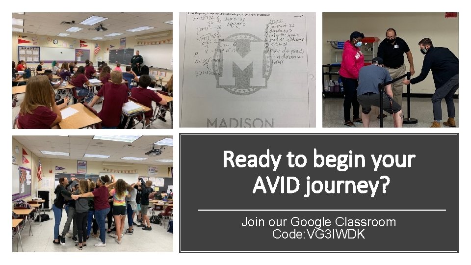 Ready to begin your AVID journey? Join our Google Classroom Code: VG 3 IWDK