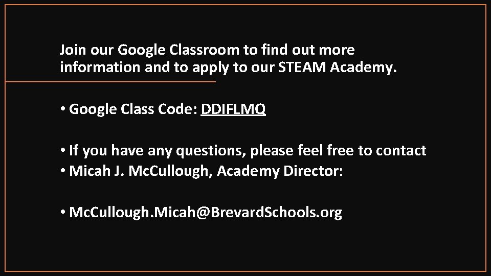 Join our Google Classroom to find out more information and to apply to our