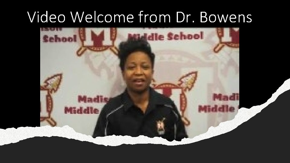 Video Welcome from Dr. Bowens 