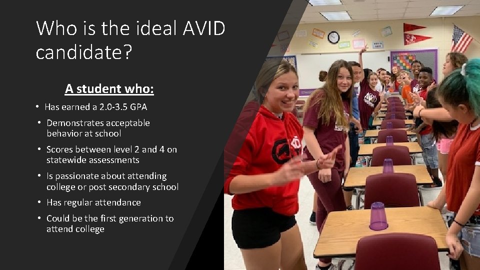 Who is the ideal AVID candidate? A student who: • Has earned a 2.