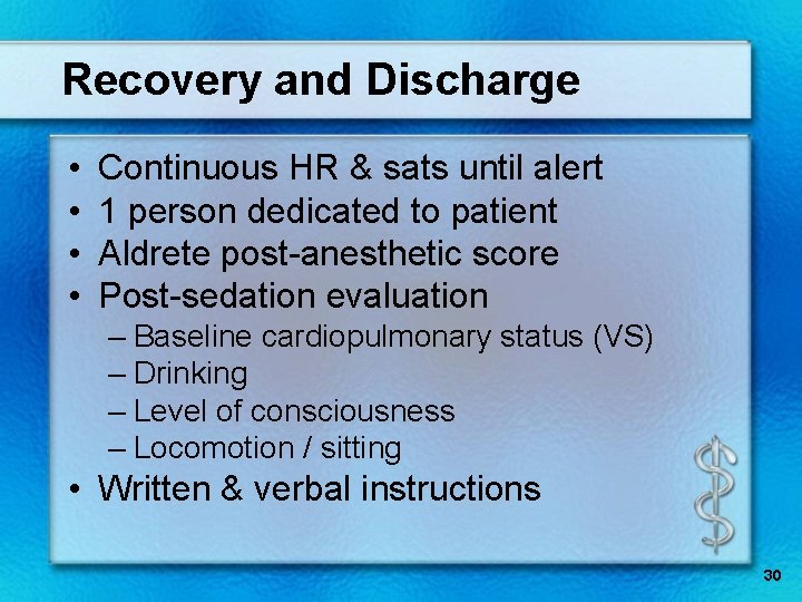 Recovery and Discharge • • Continuous HR & sats until alert 1 person dedicated