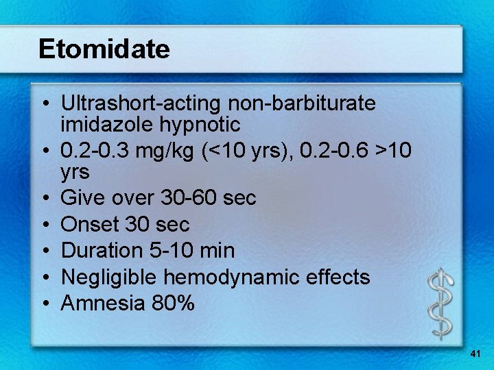 Etomidate • Ultrashort-acting non-barbiturate imidazole hypnotic • 0. 2 -0. 3 mg/kg (<10 yrs),