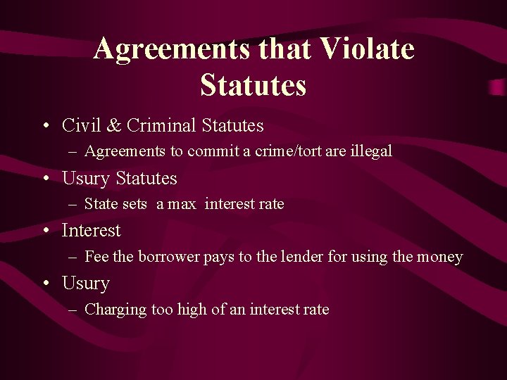 Agreements that Violate Statutes • Civil & Criminal Statutes – Agreements to commit a