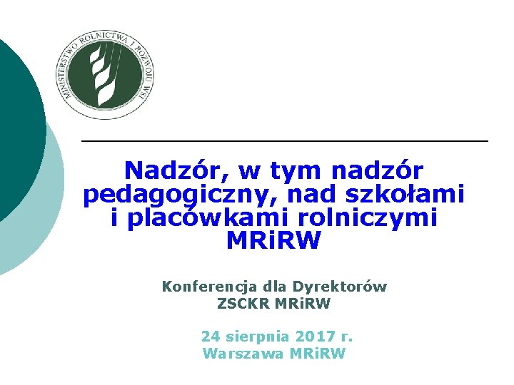 Nadzór, w tym nadzór pedagogiczny, nad szkołami i placówkami rolniczymi MRi. RW Konferencja dla