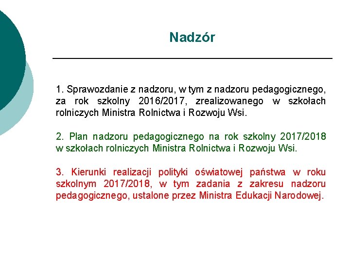 Nadzór 1. Sprawozdanie z nadzoru, w tym z nadzoru pedagogicznego, za rok szkolny 2016/2017,