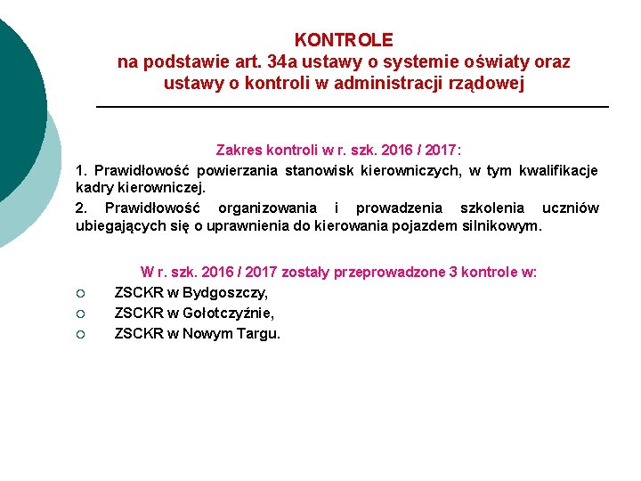 KONTROLE na podstawie art. 34 a ustawy o systemie oświaty oraz ustawy o kontroli
