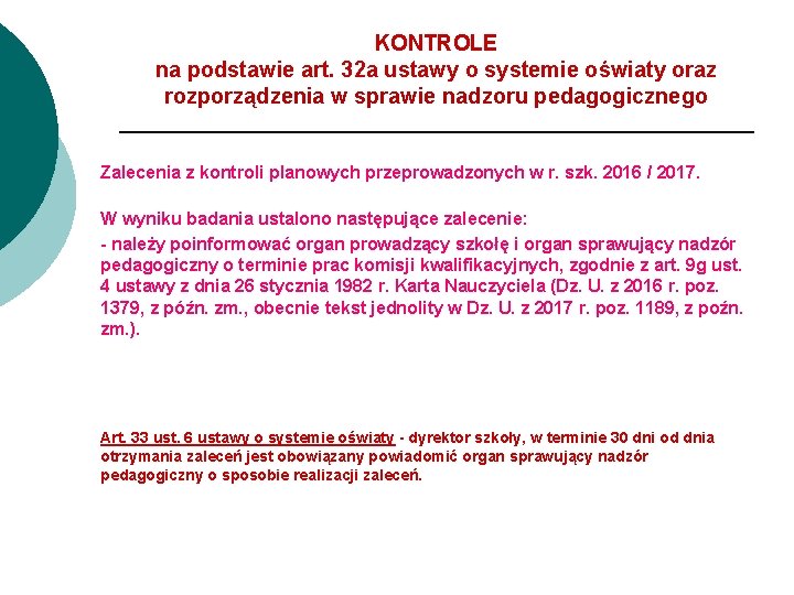 KONTROLE na podstawie art. 32 a ustawy o systemie oświaty oraz rozporządzenia w sprawie