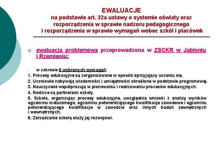 EWALUACJE na podstawie art. 32 a ustawy o systemie oświaty oraz rozporządzenia w sprawie