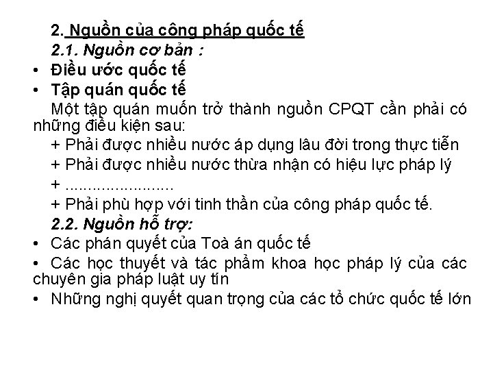 2. Nguồn của công pháp quốc tế 2. 1. Nguồn cơ bản : • 2. Nguồn của công pháp quốc tế 2. 1. Nguồn cơ bản : •