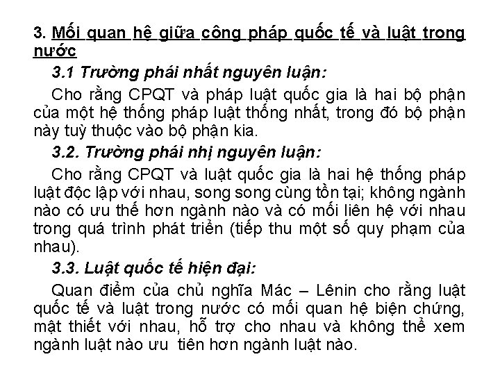 3. Mối quan hệ giữa công pháp quốc tế và luật trong nước 3. 3. Mối quan hệ giữa công pháp quốc tế và luật trong nước 3.
