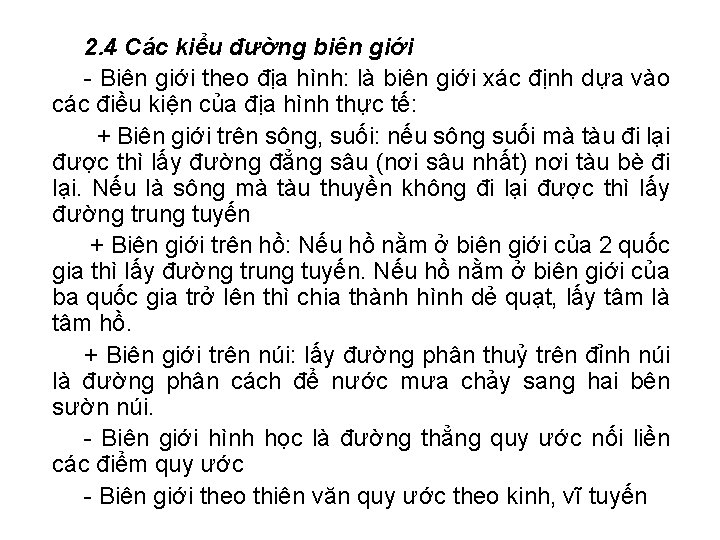 2. 4 Các kiểu đường biên giới - Biên giới theo địa hình: là 2. 4 Các kiểu đường biên giới - Biên giới theo địa hình: là