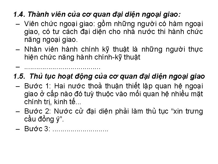 1. 4. Thành viên của cơ quan đại diện ngoại giao: – Viên chức 1. 4. Thành viên của cơ quan đại diện ngoại giao: – Viên chức