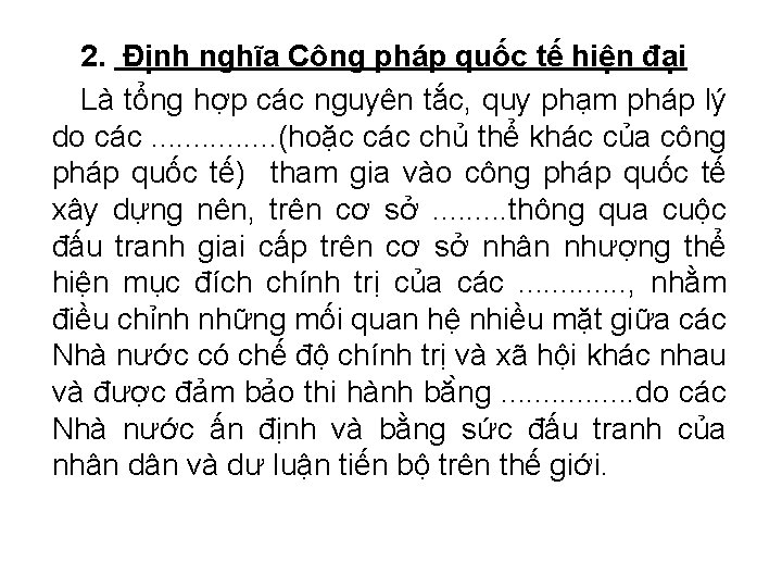 2. Định nghĩa Công pháp quốc tế hiện đại Là tổng hợp các nguyên 2. Định nghĩa Công pháp quốc tế hiện đại Là tổng hợp các nguyên